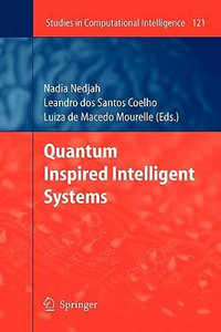 Quantum Inspired Intelligent Systems : Studies in Computational Intelligence - Leandro dos Santos Coelho