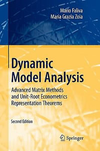 Dynamic Model Analysis : Advanced Matrix Methods and Unit-Root Econometrics Representation Theorems - Mario Faliva