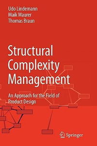 Structural Complexity Management : An Approach for the Field of Product Design - Udo Lindemann