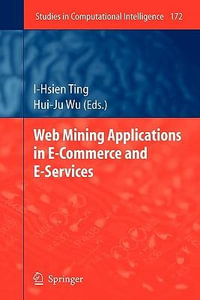 Web Mining Applications in E-Commerce and E-Services : Studies in Computational Intelligence - I-Hsien Ting