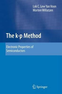 The k p Method : Electronic Properties of Semiconductors - Lok C. Lew Yan Voon