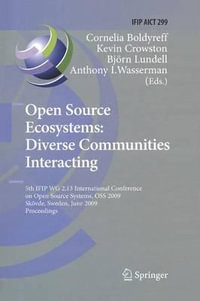 Open Source Ecosystems : Diverse Communities Interacting : 5th IFIP WG 2.13 International Conference on Open Source Systems, OSS 2009, Sk¶vde, Sweden, June 3-6, 2009, Proceedings - Cornelia Boldyreff