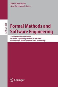 Formal Methods and Software Engineering : 11th International Conference on Formal Engineering Methods ICFEM 2009, Rio de Janeiro, Brazil, December 9-12, 2009, Proceedings - Karin Breitman