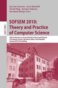 SOFSEM 2010 : Theory and Practice of Computer Science : 36th Conference on Current Trends in Theory and Practice of Computer Science, Å pindleruv Ml½n, Czech Republic, January 23-29, 2010. Proceedings - Jan van Leeuwen