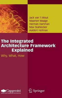 The Integrated Architecture Framework Explained : Why, What, How - Jack van't Wout