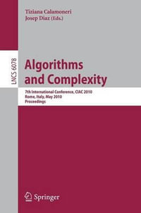 Algorithms and Complexity : 7th International Conference, CIAC 2010, Rome, Italy, May 26-28, 2010, Proceedings - Josep Diaz