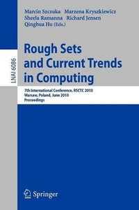Rough Sets and Current Trends in Computing : 7th International Conference, RSCTC 2010, Warsaw, Poland, June 28-30, 2010 Proceedings - Marcin Szczuka