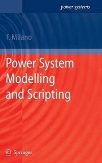 Power System Modelling and Scripting : Power Systems - Federico Milano