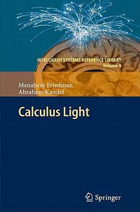 Calculus Light : Intelligent Systems Reference Library - Menahem Friedman