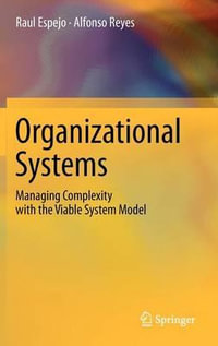 Organizational Systems : Managing Complexity with the Viable System Model - Raul Espejo