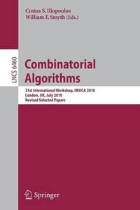 Combinatorial Algorithms : 21st International Workshop, IWOCA 2010, London, UK, July 26-28, 2010, Revised Selected Papers - Costas S. Iliopoulos