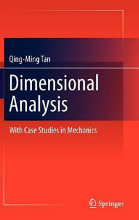 Dimensional Analysis : With Case Studies in Mechanics - Qing-Ming Tan