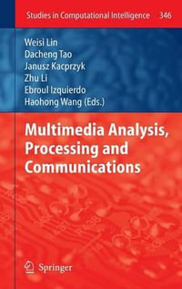 Multimedia Analysis, Processing and Communications : Studies in Computational Intelligence - Weisi Lin