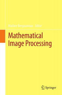 Mathematical Image Processing : University of Orleans, France, March 29th - April 1st, 2010 - Maïtine Bergounioux