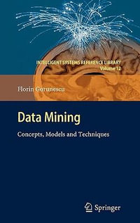 Data Mining : Concepts, Models and Techniques - Florin Gorunescu