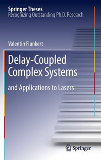 Delay-Coupled Complex Systems : and Applications to Lasers - Valentin Flunkert