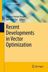 Recent Developments in Vector Optimization : Vector Optimization : Book 1 - Qamrul Hasan Ansari