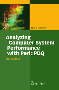 Analyzing Computer System Performance with Perl : PDQ - Neil J. Gunther