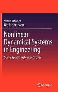 Nonlinear Dynamical Systems in Engineering : Some Approximate Approaches - Vasile Marinca