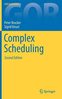 Complex Scheduling : GOR-Publications - Peter Brucker