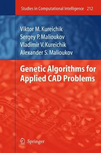 Genetic Algorithms for Applied CAD Problems : Studies in Computational Intelligence - Viktor M. Kureichik