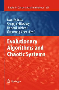 Evolutionary Algorithms and Chaotic Systems : Studies in Computational Intelligence - Ivan Zelinka