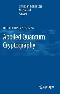 Applied Quantum Cryptography : Lecture Notes in Physics - Christian Kollmitzer