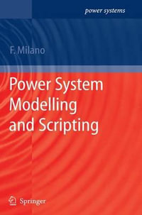 Power System Modelling and Scripting : Power Systems - Federico Milano
