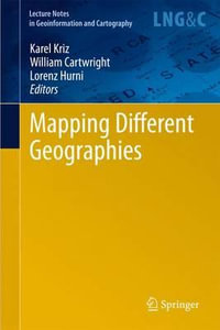 Mapping Different Geographies : Lecture Notes in Geoinformation and Cartography - Karel Kriz