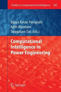 Computational Intelligence in Power Engineering : Studies in Computational Intelligence - Ajith Abraham