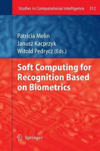 Soft Computing for Recognition based on Biometrics : Studies in Computational Intelligence - Patricia Melin
