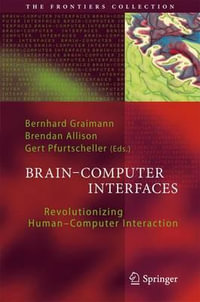 Brain-Computer Interfaces : Revolutionizing Human-Computer Interaction - Bernhard Graimann