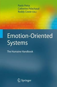 Emotion-Oriented Systems : The Humaine Handbook - Paolo Petta