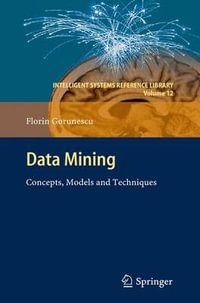 Data Mining : Concepts, Models and Techniques - Florin Gorunescu