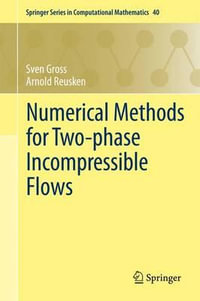 Numerical Methods for Two-phase Incompressible Flows : Springer Series in Computational Mathematics - Sven Gross
