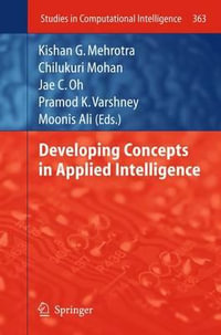 Developing Concepts in Applied Intelligence : Studies in Computational Intelligence - Kishan G. Mehrotra