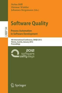 Software Quality : 4th International Conference, SWQD 2012, Vienna, Austria, January 17-19, 2012, Proceedings - Stefan Biffl