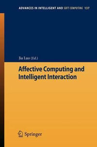 Affective Computing and Intelligent Interaction : Advances in Intelligent and Soft Computing - Jia Luo