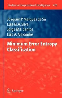 Minimum Error Entropy Classification : Studies in Computational Intelligence - Joaquim P. Marques de SÃ¡