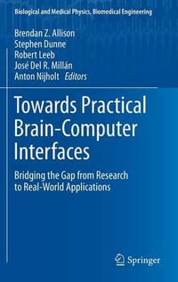 Towards Practical Brain-Computer Interfaces : Bridging the Gap from Research to Real-World Applications - Anton Nijholt