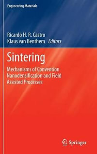 Sintering : Mechanisms of Convention Nanodensification and Field Assisted Processes - Klaus van Benthem