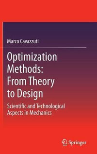 Optimization Methods : From Theory to  Design Scientific and Technological Aspects in Mechanics - Marco Cavazzuti
