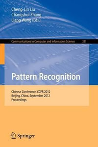 Pattern Recognition : Chinese Conference, CCPR 2012, Beijing, China, September 24-26, 2012. Proceedings - Cheng-Lin Liu