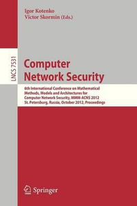 Computer Network Security : 6th International Conference on Mathematical Methods, Models and Architectures for Comuuter Network Security, MMM-Acns - Igor Kotenko