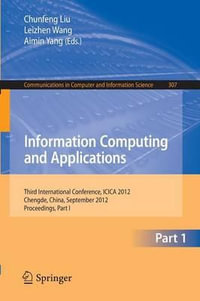 Information Computing and Applications : Third International Conference, ICICA 2012, Chengde, China, September 14-16, 2012. Proceedings, Part I - Chunfeng Liu