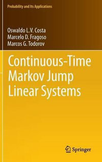 Continuous-Time Markov Jump Linear Systems : Probability and Its Applications - Oswaldo Luiz do Valle Costa