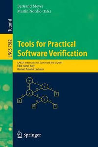 Tools for Practical Software Verification : International Summer School, LASER 2011, Elba Island, Italy, Revised Tutorial Lectures - Bertrand Meyer