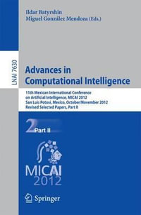 Advances in Computational Intelligence : 11th Mexican International Conference on Artificial Intelligence, MICAI 2012, San Luis Potosi, Mexico, October 27 - November 4, 2012. Revised Selected Papers, Part II - Ildar Batyrshin