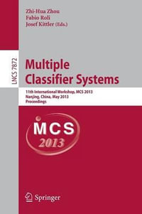Multiple Classifier Systems : 11th International Workshop, MCS 2013, Nanjing, China, May 15-17, 2013. Proceedings - Zhi-Hua Zhou