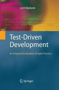 Test-Driven Development : An Empirical Evaluation of Agile Practice - Lech Madeyski